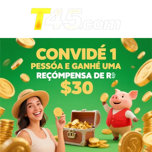 T45 Indique amigos para receber um bônus